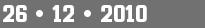 26 • 12 • 2010