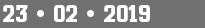 23 • 02 • 2019
