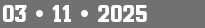03 • 11 • 2025