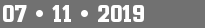 07 • 11 • 2019