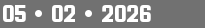 05 • 02 • 2026