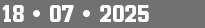 18 • 07 • 2025