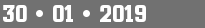 30 • 01 • 2019