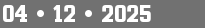 04 • 12 • 2025