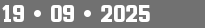 19 • 09 • 2025