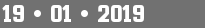 19 • 01 • 2019
