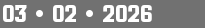 03 • 02 • 2026