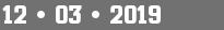 12 • 03 • 2019