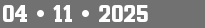 04 • 11 • 2025
