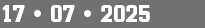 17 • 07 • 2025