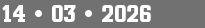 14 • 03 • 2026