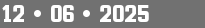 12 • 06 • 2025