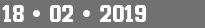 18 • 02 • 2019